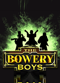 The Bowery Boys